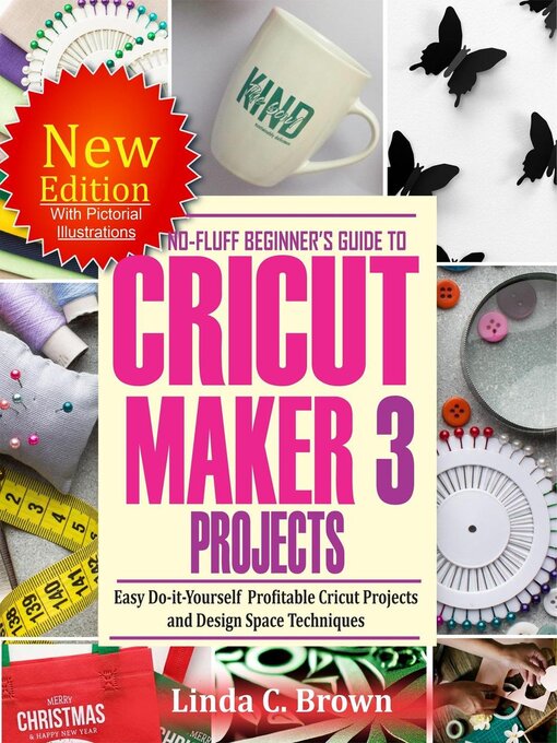 Title details for No-Fluff Beginners Guide to  Cricut Maker 3  Projects by Linda C. Brown - Wait list